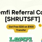 Lemfi Referral Code [SHRUTSFT] – Get Free $30 on $100 Transfer